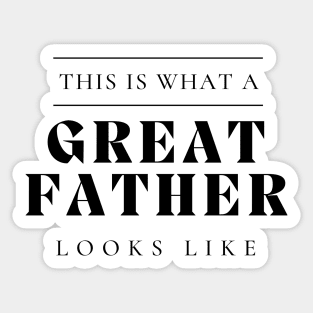 This Is What A Great Father Looks Like. Classic Dad Design for Fathers Day. Sticker